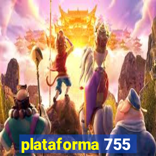 plataforma 755